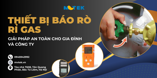 Top 5 thiết bị phát hiện rò rỉ gas đảm bảo an toàn cho môi trường của bạn