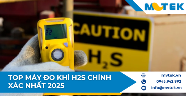 Top Máy Đo Khí H2S Chính Xác Nhất 2025