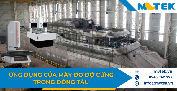 Ứng dụng của máy đo độ cứng trong đóng tàu