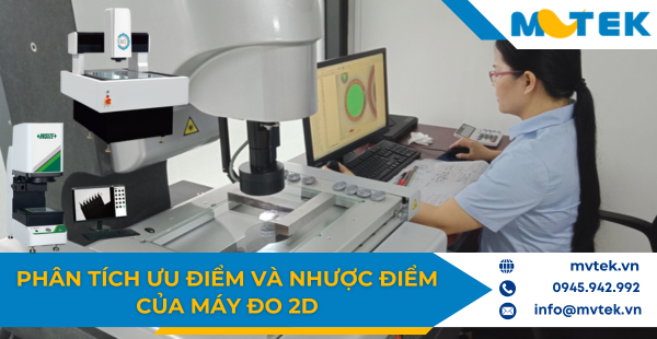 Phân tích ưu điểm và nhược điểm của máy đo 2D