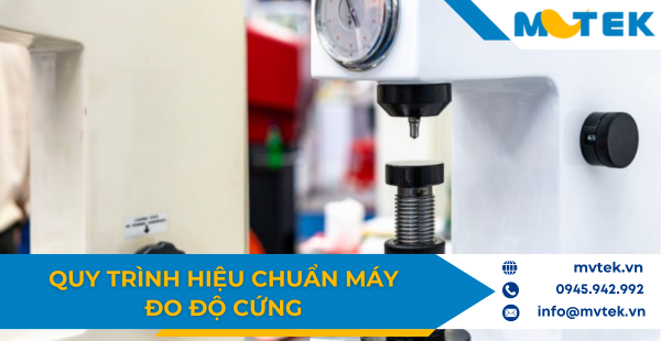 Quy trình hiệu chuẩn máy đo độ cứng từ A đến Z