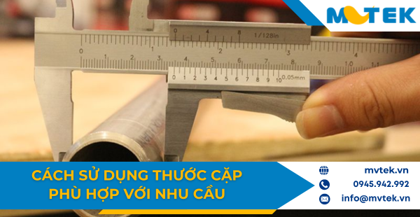Cách sử dụng thước cặp phù hợp với nhu cầu