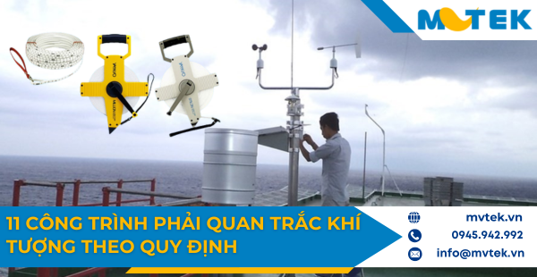 11 công trình phải quan trắc khí tượng theo quy định