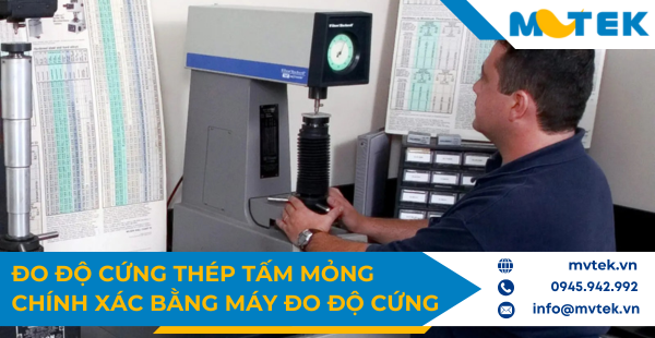 Đo độ cứng thép tấm mỏng chính xác bằng máy đo độ cứng