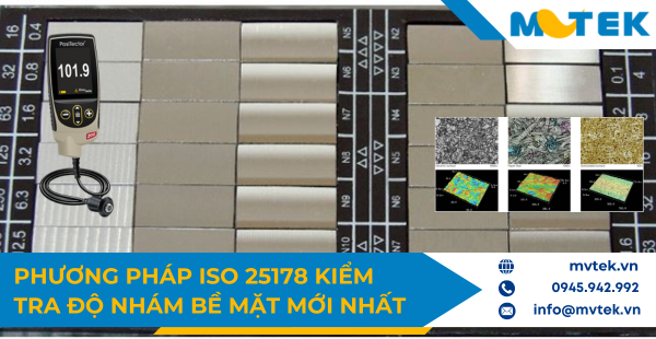 Phương pháp ISO 25178 kiểm tra độ nhám bề mặt mới nhất