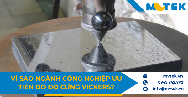 Vì sao ngành công nghiệp ưu tiên đo độ cứng Vickers?