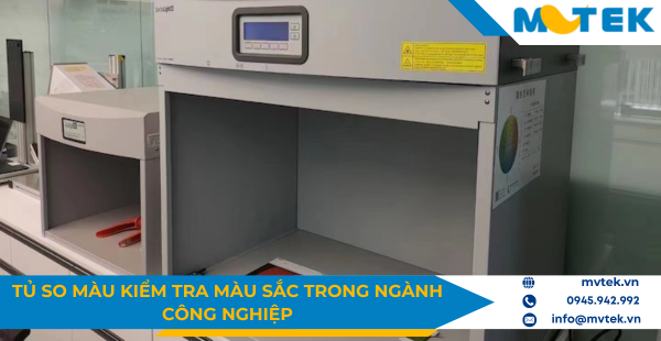 Tủ so màu kiểm tra màu sắc trong ngành công nghiệp