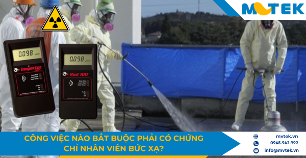 Công việc nào bắt buộc phải có chứng chỉ nhân viên bức xạ?