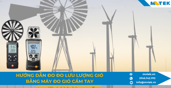 Hướng dẫn đo đo lưu lượng gió bằng máy đo gió cầm tay